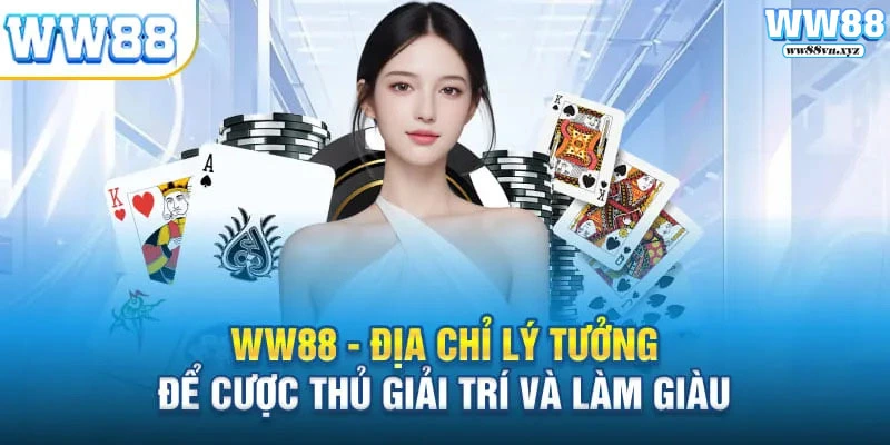 WW88 sân chơi đẳng cấp dành cho cược thủ 